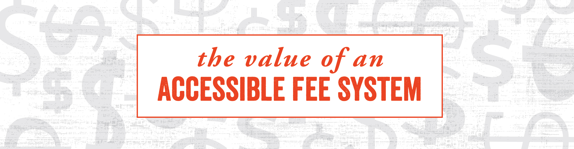 Value of an Accessible Fee System-06