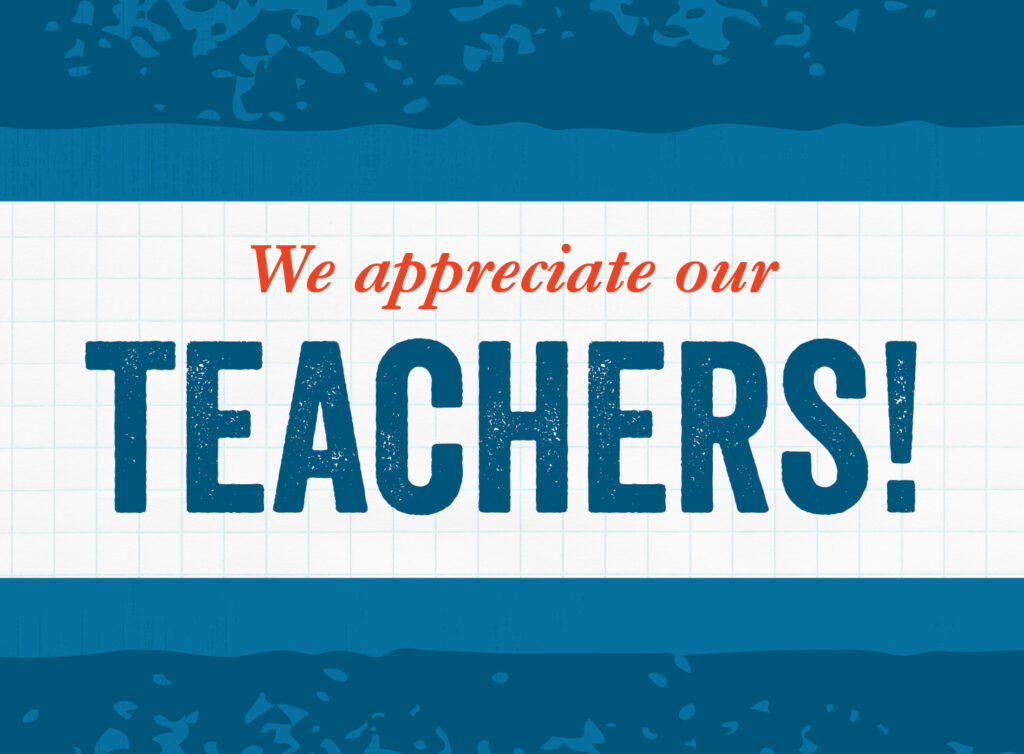 We Appreciate Our Teachers!