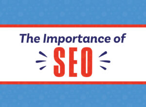The Importance of SEO