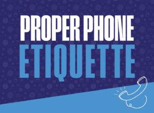 Proper Phone Etiquette